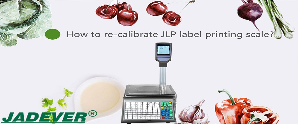 How to re-calibrate JLP label printing scale