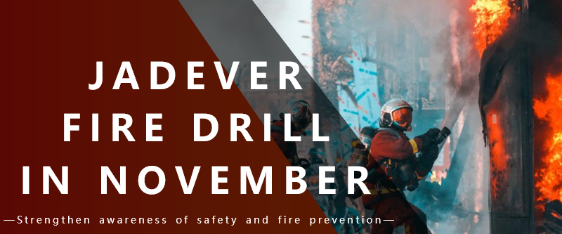 JADEVER Fire Drill in November